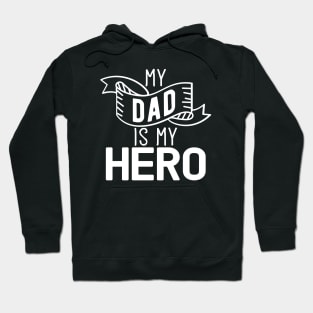 My Dad Is My Hero Gift Fathers Day Dad Hero Gift Hoodie